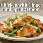 Chicken with Ginger and Spring Onion